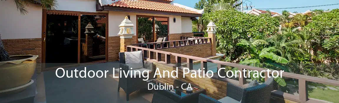 Outdoor Living And Patio Contractor Dublin - CA