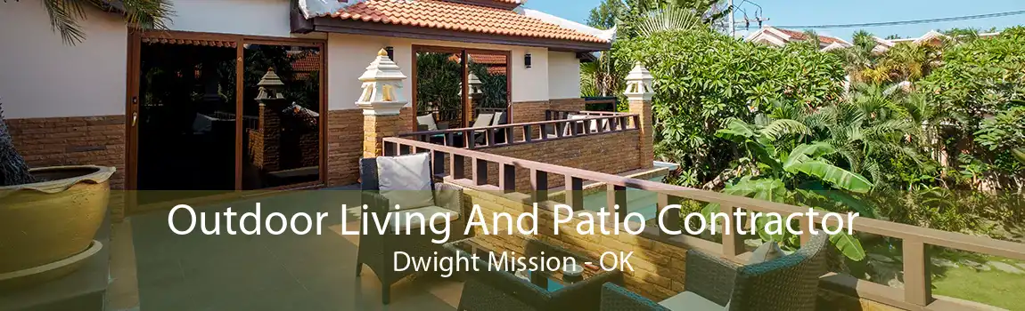 Outdoor Living And Patio Contractor Dwight Mission - OK