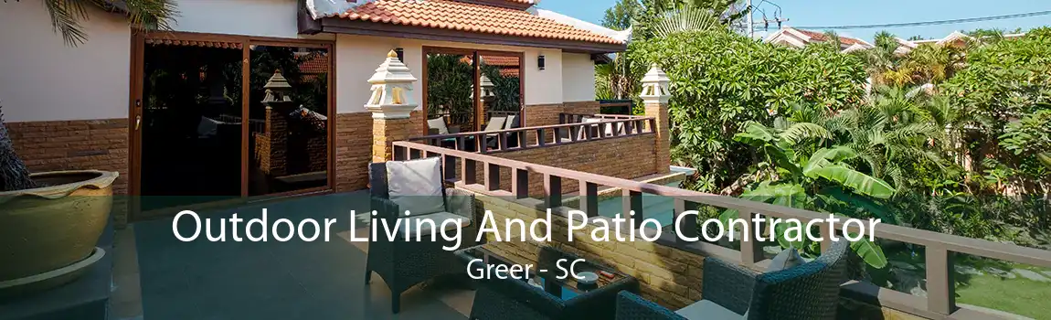 Outdoor Living And Patio Contractor Greer - SC