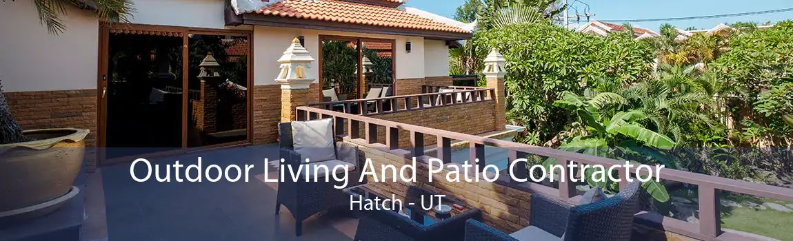 Outdoor Living And Patio Contractor Hatch - UT