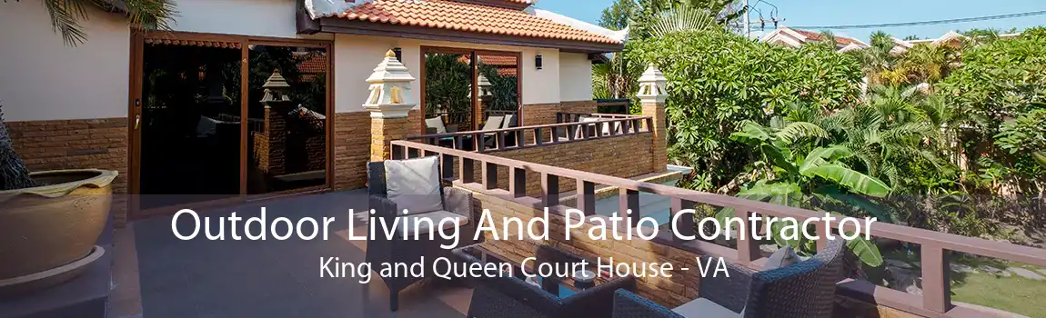 Outdoor Living And Patio Contractor King and Queen Court House - VA