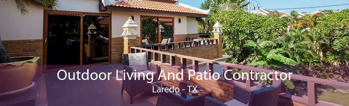 Outdoor Living And Patio Contractor Laredo - TX