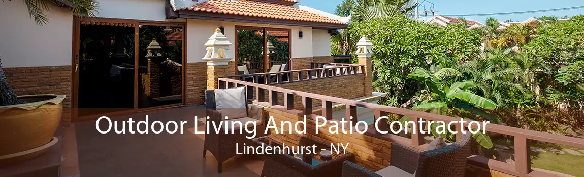 Outdoor Living And Patio Contractor Lindenhurst - NY