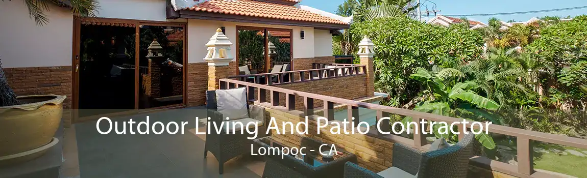 Outdoor Living And Patio Contractor Lompoc - CA