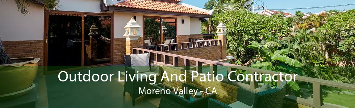 Outdoor Living And Patio Contractor Moreno Valley - CA