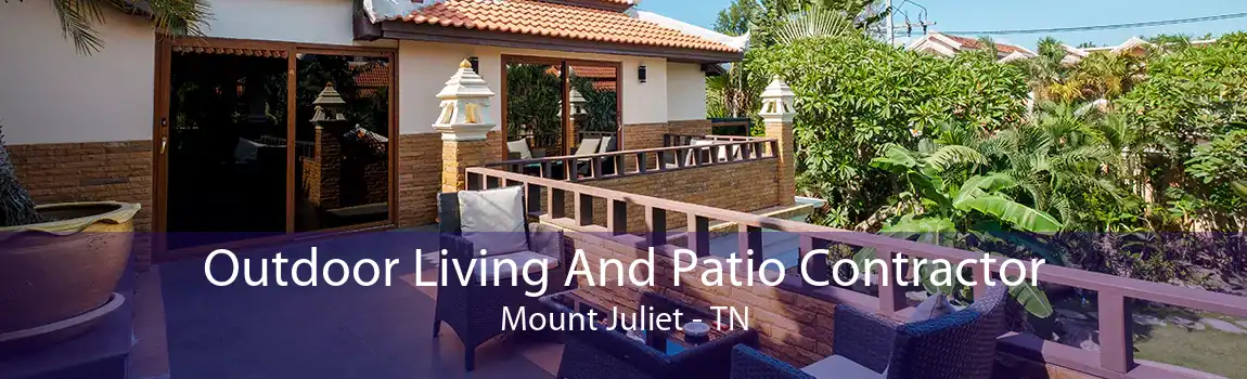 Outdoor Living And Patio Contractor Mount Juliet - TN