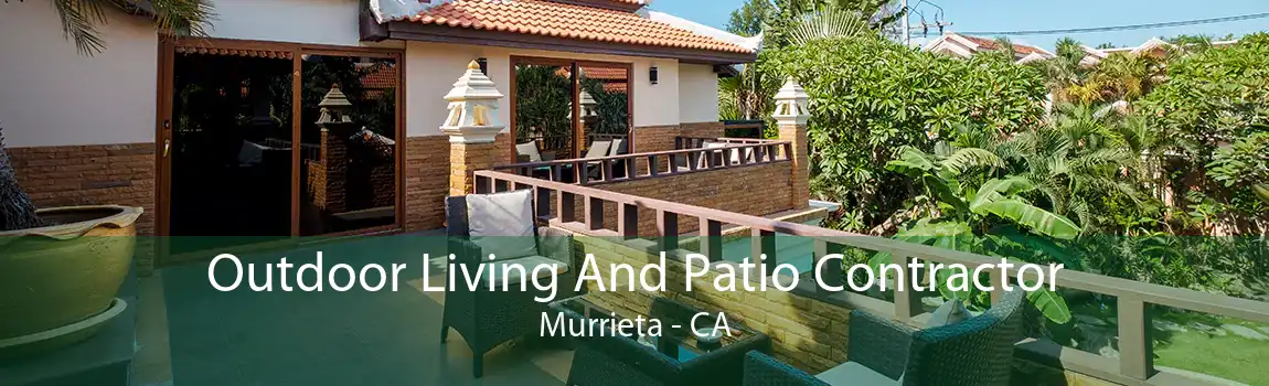 Outdoor Living And Patio Contractor Murrieta - CA
