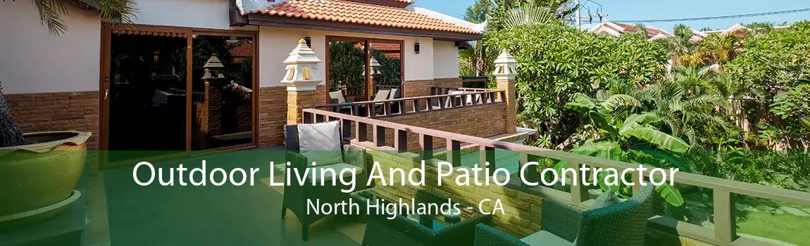 Outdoor Living And Patio Contractor North Highlands - CA