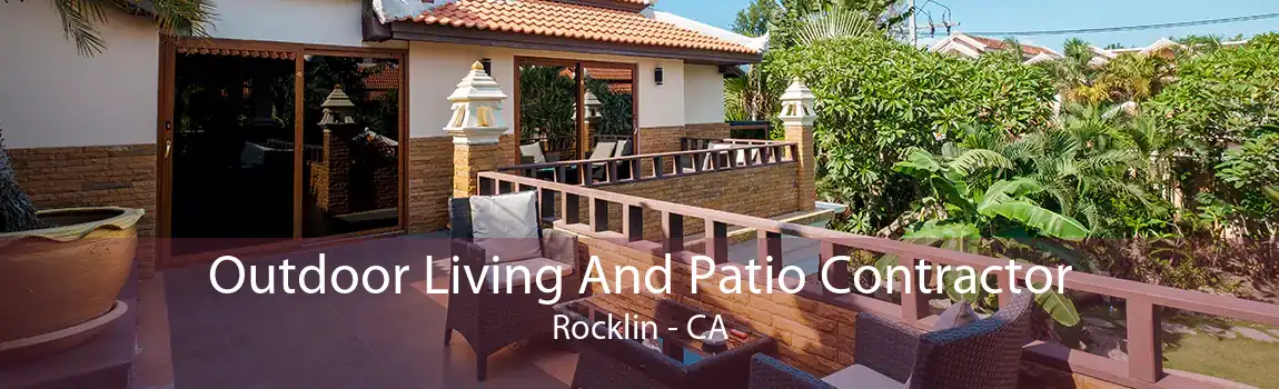 Outdoor Living And Patio Contractor Rocklin - CA