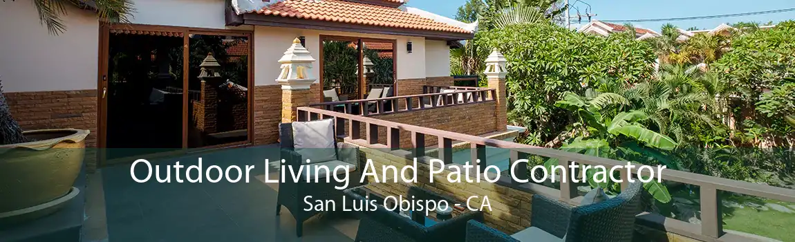 Outdoor Living And Patio Contractor San Luis Obispo - CA