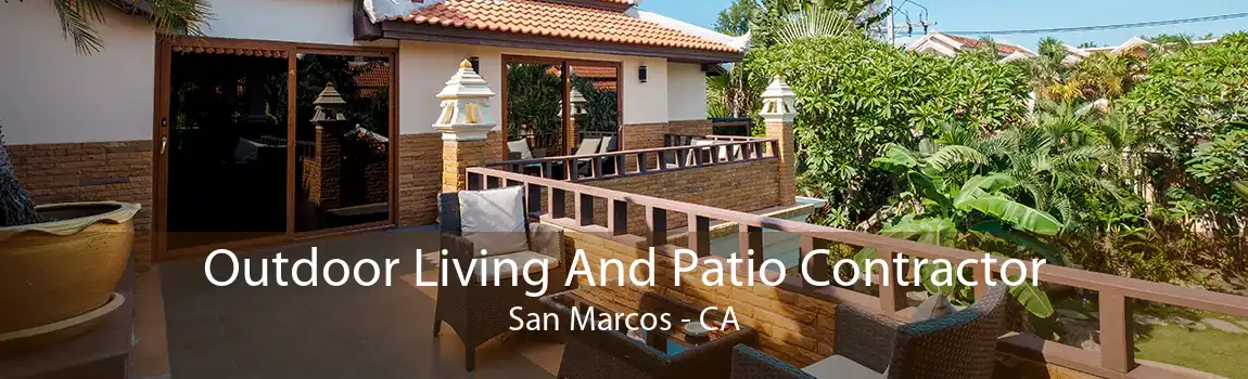 Outdoor Living And Patio Contractor San Marcos - CA