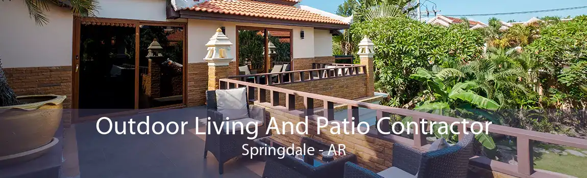 Outdoor Living And Patio Contractor Springdale - AR