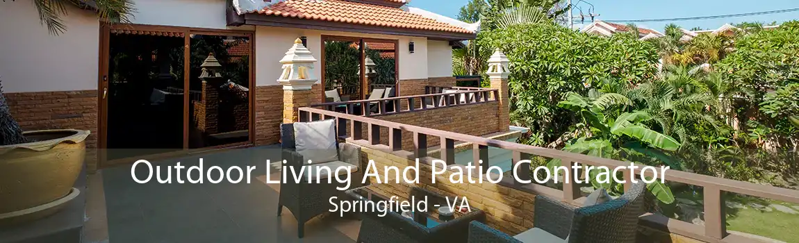 Outdoor Living And Patio Contractor Springfield - VA