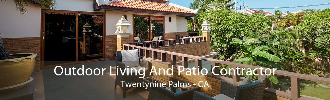 Outdoor Living And Patio Contractor Twentynine Palms - CA