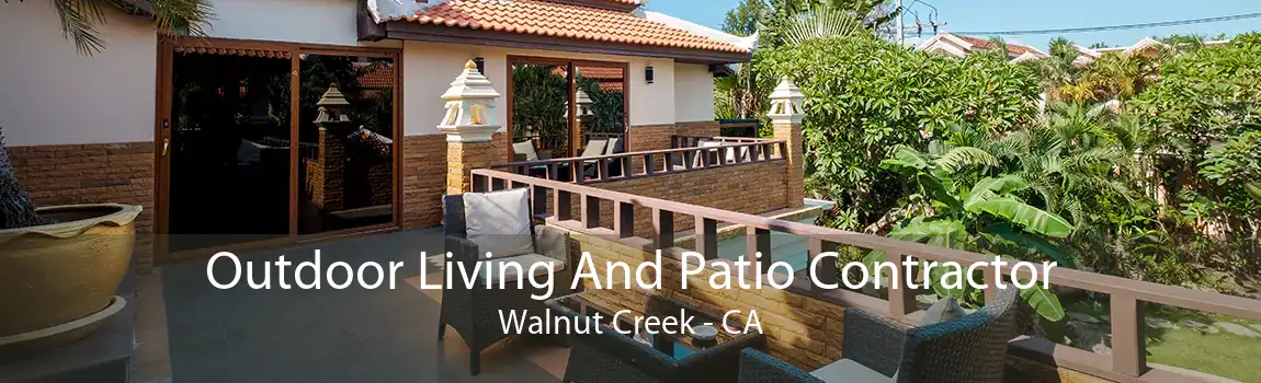 Outdoor Living And Patio Contractor Walnut Creek - CA