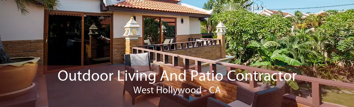 Outdoor Living And Patio Contractor West Hollywood - CA