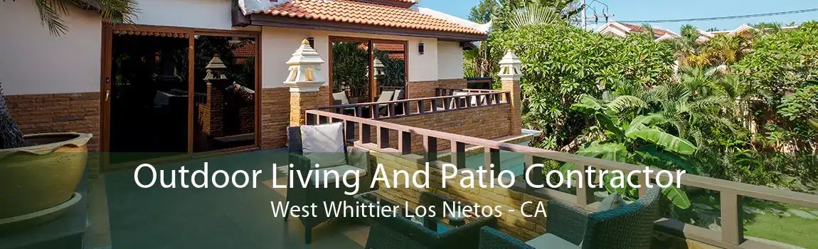 Outdoor Living And Patio Contractor West Whittier Los Nietos - CA