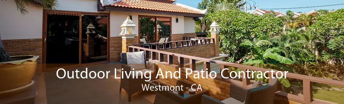 Outdoor Living And Patio Contractor Westmont - CA