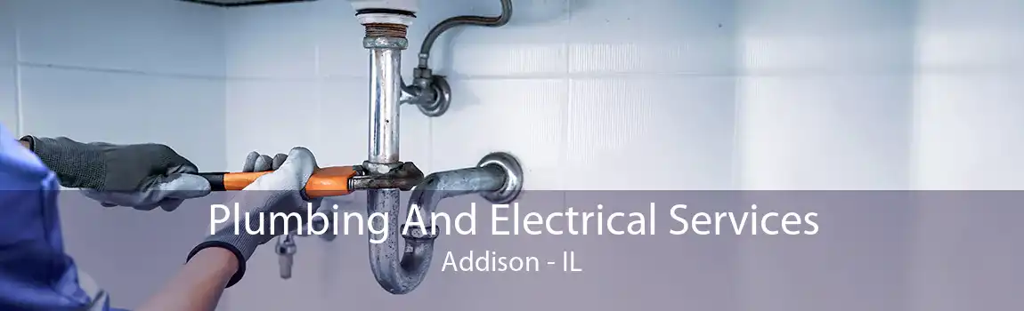 Plumbing And Electrical Services Addison - IL