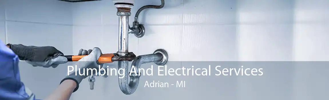 Plumbing And Electrical Services Adrian - MI
