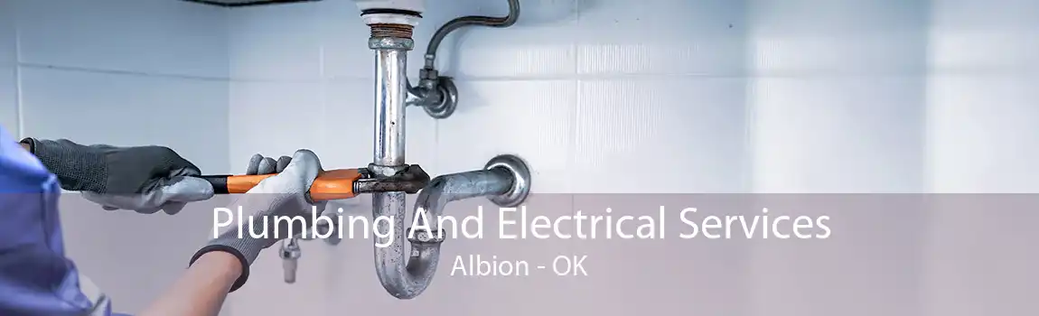 Plumbing And Electrical Services Albion - OK