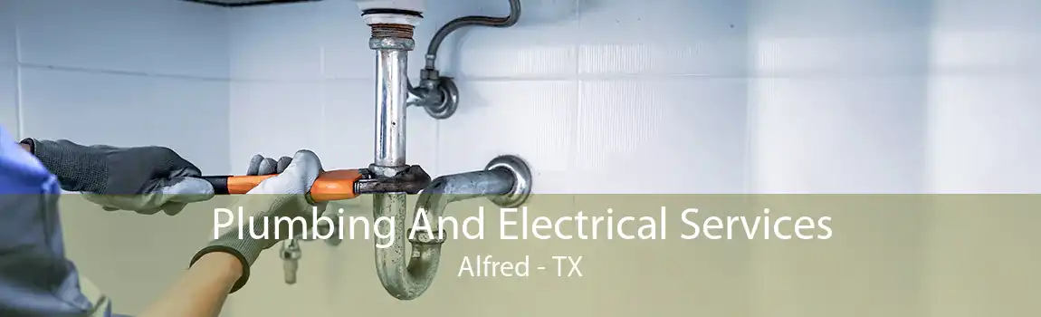 Plumbing And Electrical Services Alfred - TX