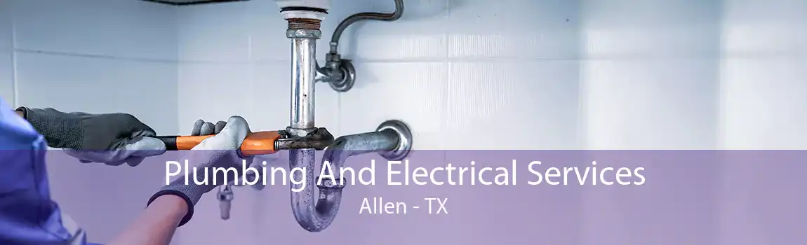 Plumbing And Electrical Services Allen - TX