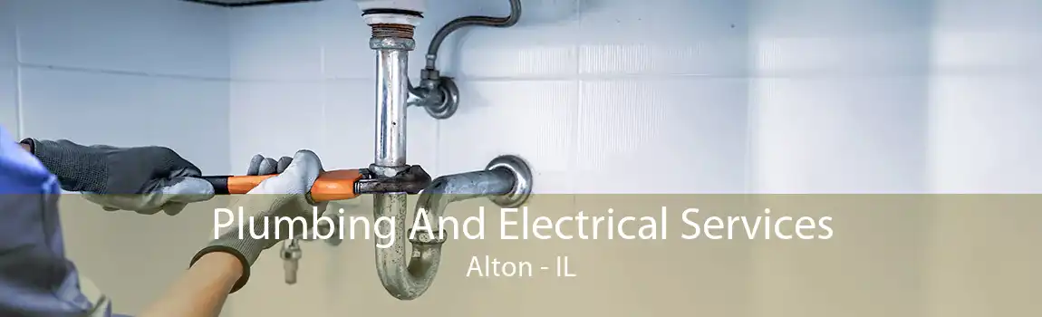 Plumbing And Electrical Services Alton - IL