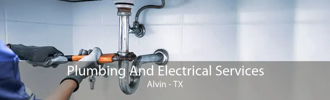 Plumbing And Electrical Services Alvin - TX