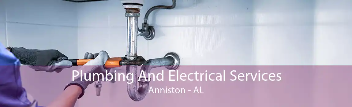 Plumbing And Electrical Services Anniston - AL