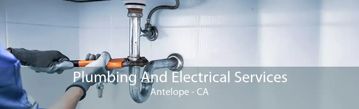 Plumbing And Electrical Services Antelope - CA