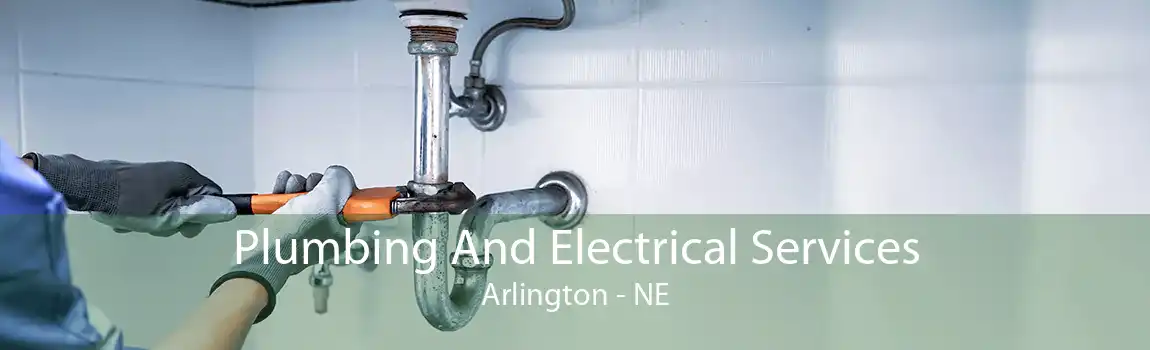 Plumbing And Electrical Services Arlington - NE