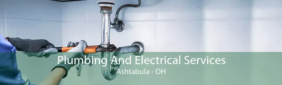 Plumbing And Electrical Services Ashtabula - OH