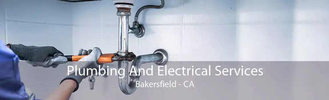 Plumbing And Electrical Services Bakersfield - CA