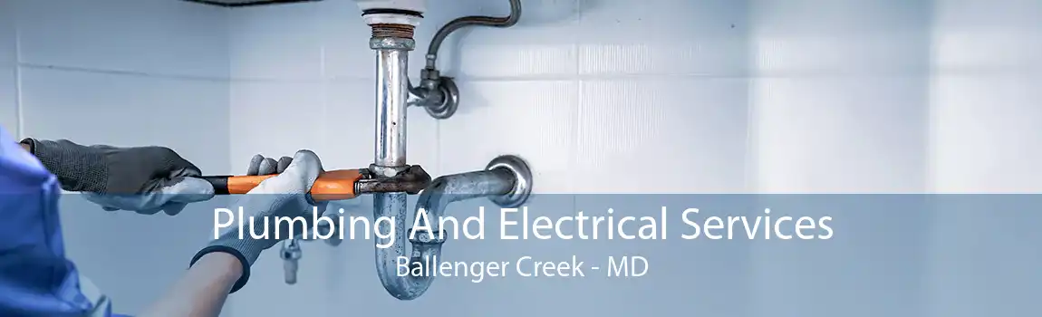 Plumbing And Electrical Services Ballenger Creek - MD