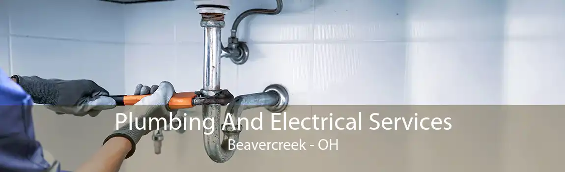 Plumbing And Electrical Services Beavercreek - OH