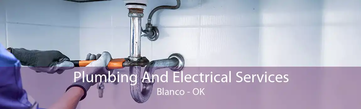 Plumbing And Electrical Services Blanco - OK