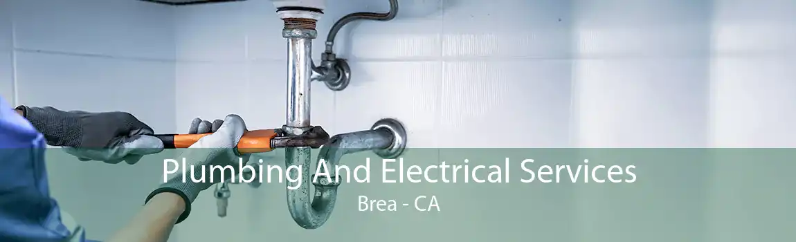 Plumbing And Electrical Services Brea - CA