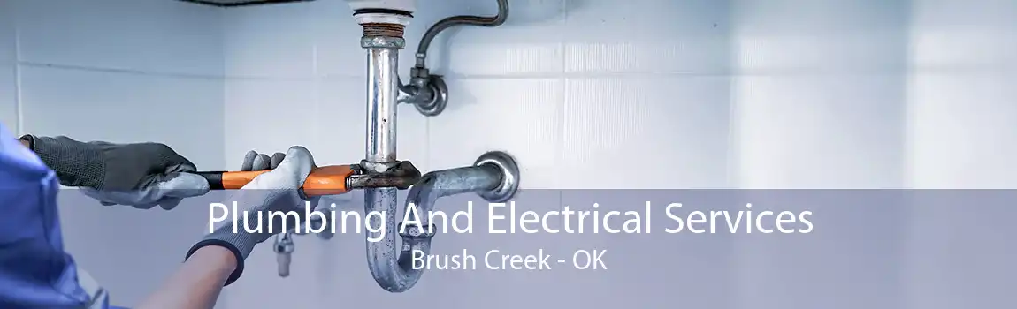 Plumbing And Electrical Services Brush Creek - OK