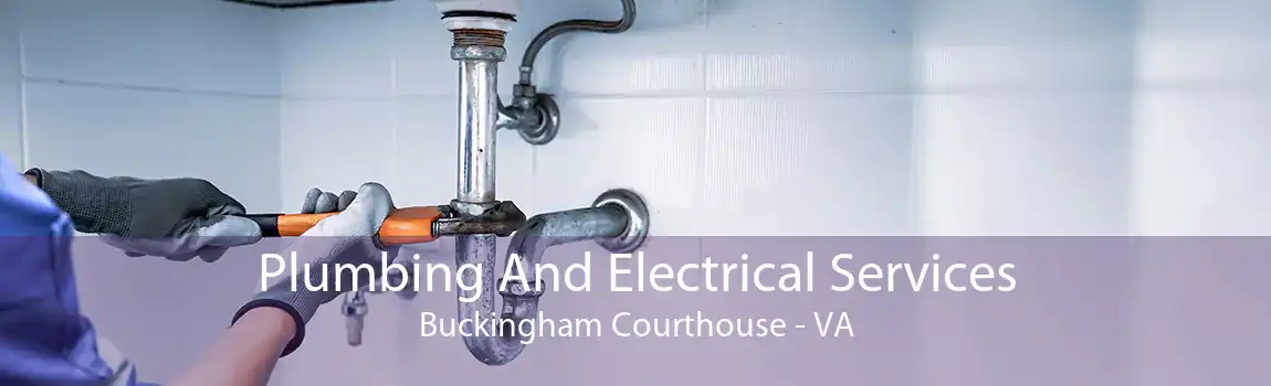 Plumbing And Electrical Services Buckingham Courthouse - VA