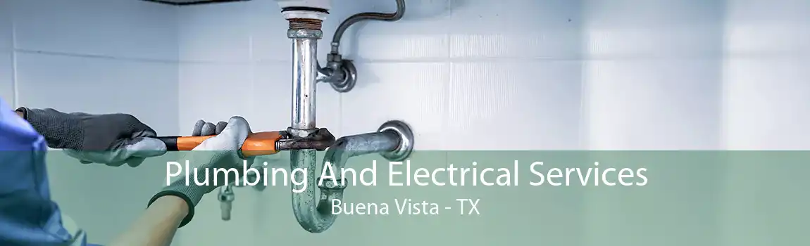  Plumbing And Electrical Services Buena Vista - TX