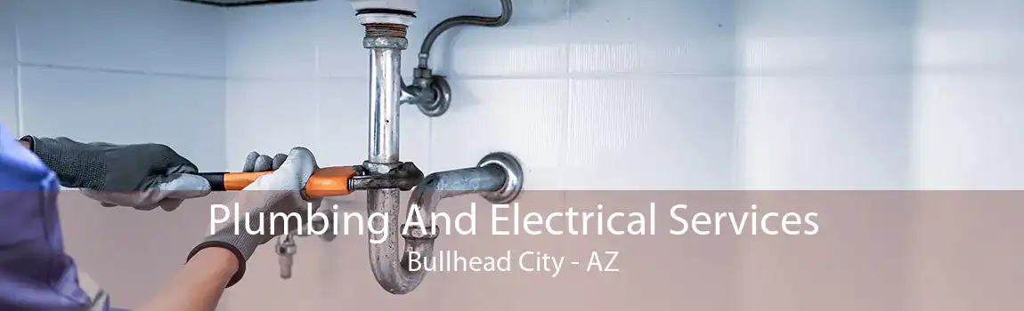 Plumbing And Electrical Services Bullhead City - AZ