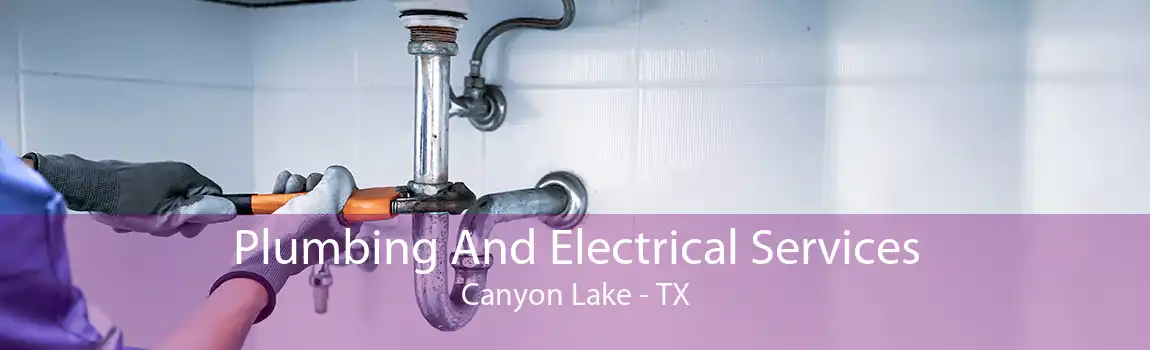 Plumbing And Electrical Services Canyon Lake - TX