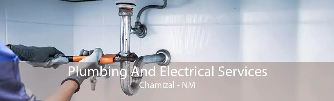 Plumbing And Electrical Services Chamizal - NM