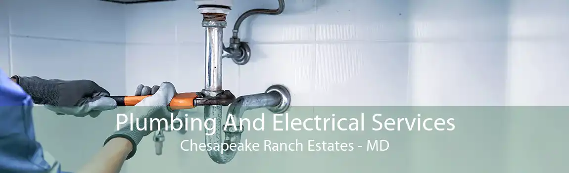 Plumbing And Electrical Services Chesapeake Ranch Estates - MD