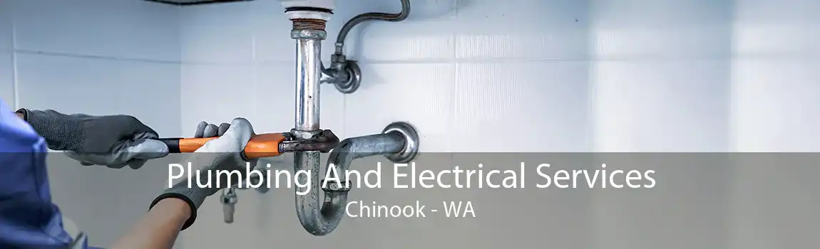 Plumbing And Electrical Services Chinook - WA