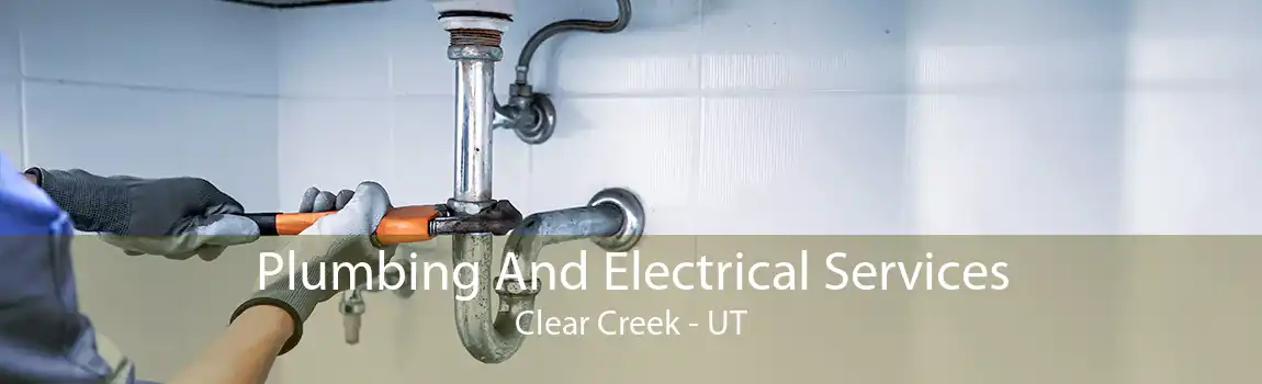  Plumbing And Electrical Services Clear Creek - UT