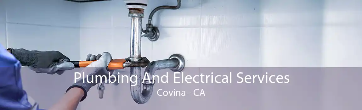 Plumbing And Electrical Services Covina - CA