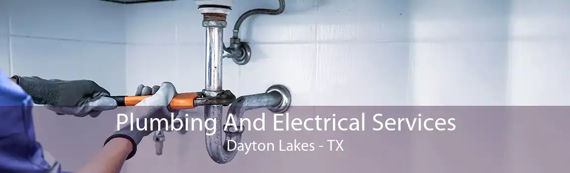 Plumbing And Electrical Services Dayton Lakes - TX