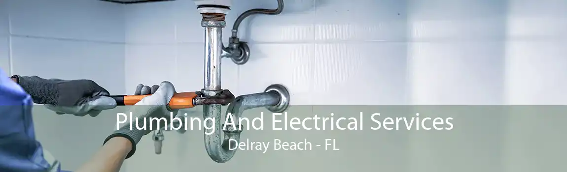 Plumbing And Electrical Services Delray Beach - FL